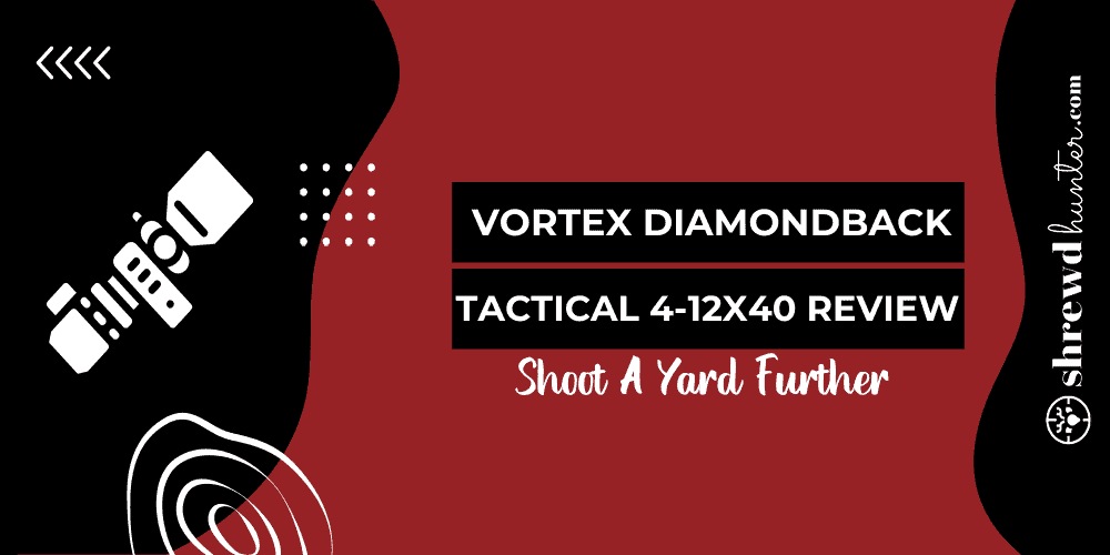 vortex diamondback tactical 4-12x40 review_featured_image